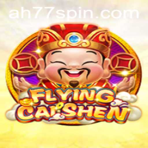FlyingCaiShen: Dive into Divine Thrills with AH77
