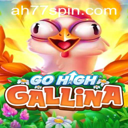 Discovering the Excitement of GoHighGallina: The New Gaming Sensation