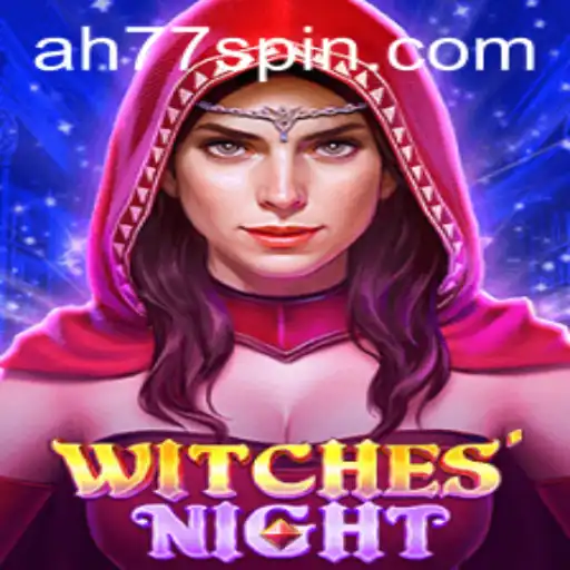 WitchesNight: Unveiling the Mystical Adventure and Mastery of AH77